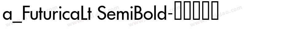 a_FuturicaLt SemiBold字体转换